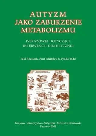 Ekspresowa dostawa Autyzm jako zaburzenie metabolizmu - Paul Shattock, Paul Whiteley, Lynda Todd