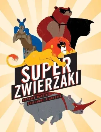 Super zwierzaki - Raphael Martin, Guillaume Planevin Kup online
