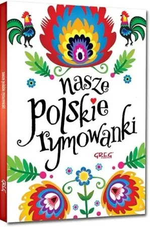 Obniżka ceny Nasze polskie rymowanki BR - praca zbiorowa (pod red. Marii Zagnińskiej)