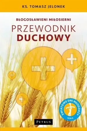 Błogosławieni miłosierni. Przewodnik duchowy - Ks. Tomasz Jelonek Okazja