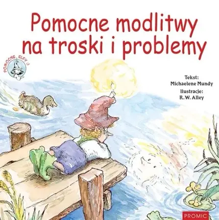 Tylko dziś Pomocne modlitwy na troski i problemy - Michaelene Mundy