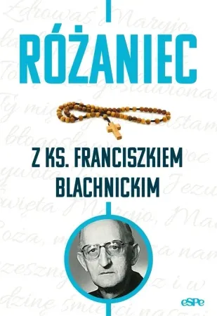 Premium Różaniec z ks. Franciszkiem Blachnickim - red. Magdalena Kędzierska-Zaporowska