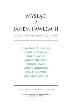 Myśląc z Janem Pawłem II. Wykłady Janopawłowe 2021/2022 - opracowanie zbiorowe Kup online