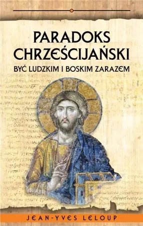 Ostatnie sztuki Paradoks chrześcijański - Jean-Yves Leloup