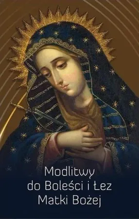 Modlitwy do Boleści i Łez Matki Bożej - Roman Mleczko SSP Obniżka ceny