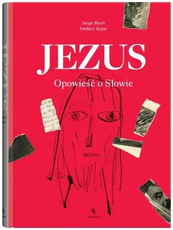 Jezus. Opowieść o Słowie - Frdric Boyer, Serge Bloch Nowość