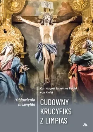 Bezpieczna płatność Cudowny krucyfiks z Limpias - Carl August von Johannes Ewald Kleist